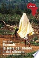 Burundi, la terra del dolore e del silenzio