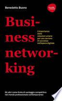 Business networking. L'importanza delle relazioni umane per una carriera di successo nell'epoca digitale