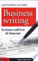 Business writing. Scrivere nell'era di Internet