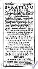 BVRATTINO VERIDICO, O' VERO INSTRVZZIONE GENERALE Per chi viaggia con la Deserizzione dell'Europa, e distintione de' Regni, Prouincie, e Città, e con vn' Esatta cognitione delle monete più vtili, correnti in detti luoghi, & in Italia con la Notizia d'alcune parole più necessarie in varie parti d'Europa espresse nelle lingue, Italiana, Francese, Spagnuola, Tedesca, Polacca, e Turchesca