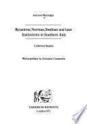 Byzantine, Norman, Swabian and later institutions in Southern Italy
