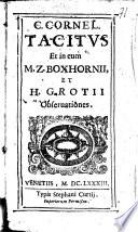 C. Cornel Tacitvs Et in eum M.Z.Boxhornii, Et H. Grotii Obseruationes
