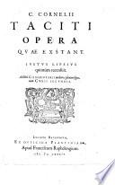 C. Cornelii Taciti opera quæ exstant. Iustus Lipsius quintum recensuit. Additi Commentarii meliores plenioresque, cum curis secundis