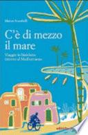 C'è di mezzo il mare. Viaggio in bicicletta intorno al Mediterraneo