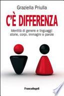 C'è differenza. Identità di genere e linguaggi: storie, corpi, immagini e parole
