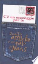 C'è un messaggio per te. Lettere, appunti e altro da Quattro amiche e un paio di jeans