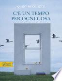 C'è un tempo per ogni cosa. Ediz. a colori