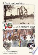 C'era una volta... c'è ancora oggi. 50 anni di volley Caluso