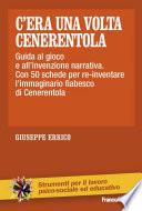 C'era una volta Cenerentola. Guida al gioco e all'invenzione narrativa. Con 50 schede per re-inventare l'immaginario fiabesco di Cenerentola