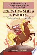 C'era una volta il panico. Conoscere l'ansia per superarla