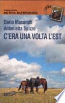 C'era una volta l'Est. Viaggio a cavallo dal Friuli alla Bielorussia