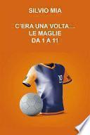C'era una volta...le maglie da 1 a 11