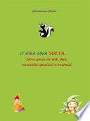 C'era una volta... mini storie di elfi, fate, navicelle spaziali e animali