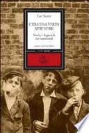 C'era una volta New York. Storia e leggenda dei bassifondi