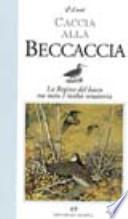 Caccia alla beccaccia. La regina del bosco tra mito e reltà venatoria