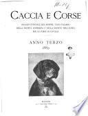 Caccia e corse organo ufficiale del Kennel club italiano e della Societa lombarda per le corse di cavalli