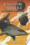 Cacciatori di Nuvole. La grande avventura