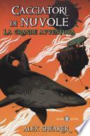 Cacciatori di nuvole. La grande avventura