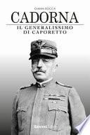 Cadorna. Il generalissimo di Caporetto