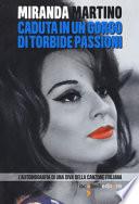 Caduta in un gorgo di torbide passioni. L'autobiografia di una diva della canzone italiana