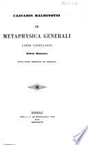Caesaris Baldinotti De metaphysica generali liber singularis. Editio Romana novis curis emendata et expolita