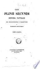 Caii Plinii Secundi Historia naturalis ex recensione I. Harduini et recentiorum adnotationibus tomus primus [-undecimus]