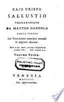 Cajo Crispo Sallustio Volgarizzato Da Matteo Dandolo ... Col Testo Latino emendato secondo le migliori edizioni
