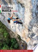 Calcare di marca. Falesie e vie moderne nelle Marche e dintorni