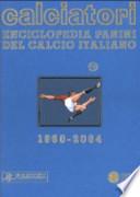Calciatori. Enciclopedia Panini del calcio italiano 1960-2004. Con Indice