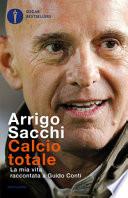 Calcio totale. La mia vita raccontata a Guido Conti