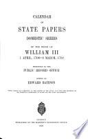 Calendar of State Papers, Domestic Series, of the Reign of William and Mary: 1700-1702