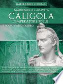 Caligola. L’Imperatore folle (ebook + audiolibro)