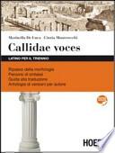 Callidae voces. Latino per il triennio. Con espansione online. Per i Licei e gli Ist. magistrali