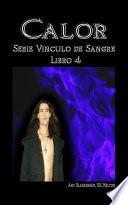 Libro Calor (vinculo de sangre libro 4)