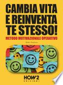 CAMBIA VITA E REINVENTA TE STESSO!