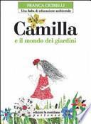 Camilla e il mondo dei giardini. Una fiaba di educazione ambientale