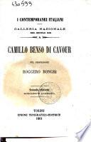 Camillo Benso di Cavour galleria nazionale del secolo 19 pel professore Roggero Bonghi