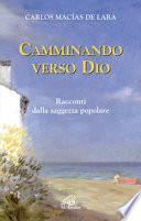 Camminando verso Dio. 18 racconti dalla saggezza popolare