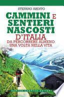 Cammini e sentieri nascosti d'Italia da percorrere almeno una volta nella vita