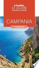 Campania. I cammini. Le guide ai sapori e ai piaceri