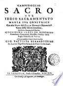 Campidoglio Sacro oue Iddio sacramentato Maria sua genitrice con altri eroi del cielo coronati d'encomi sù'l carro della gloria trionfano. Del molto reuerendo p. maestro Guglielmo Plati da Mondaino ...