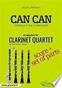 Can Can - Clarinet Quartet score & parts