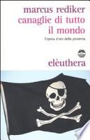 Canaglie di tutto il mondo. L'epoca d'oro della pirateria