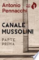 Canale Mussolini. Parte prima