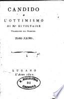 Candido o l'ottimismo di m.r di Voltaire. Traduzione dal francese. Tomo primo [-secondo]