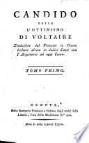 Candido ossia l'ottimismo di Voltaire traduzione dal francese in ottave italiane divisa in dodici canti con l'argomento ad ogni canto. Tomo primo [-secondo]