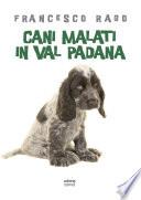 Cani malati in val padana