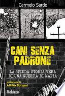 Cani senza padrone. La Stidda. Storia vera di una guerra di mafia