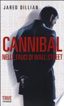 Cannibal. Nelle fauci di Wall Street