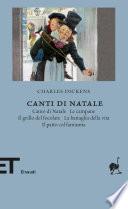Canti di Natale: Canto di Natale-Le campane-Il grillo del focolare-La battaglia della vita-Il patto col fantasma